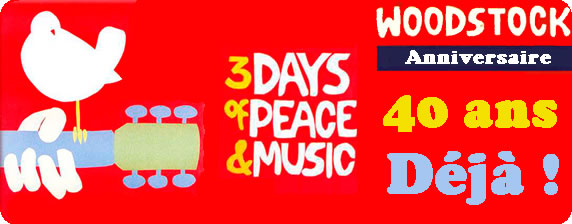 Woodstock :  40 ans Ã§a se fÃªte! 