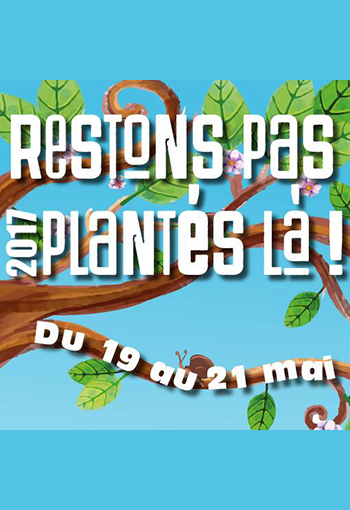 Restons pas plantés là !